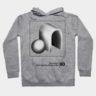 Don't Stand So Close To Me / Minimalist Graphic Design Hoodie